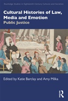 Katie Milka Barclay, Katie Barclay, Barclay Katie, Amy Milka - Cultural Histories of Law, Media and Emotion
