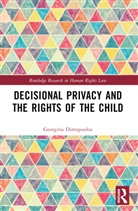 Georgina Dimopoulos, Georgina (Faculty of Business and Law Dimopoulos - Decisional Privacy and the Rights of the Child