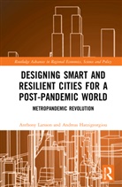 Andreas Hatzigeorgiou, Anthony Larsson, Anthony (Karolinska Institute Larsson - Designing Smart and Resilient Cities for a Post-Pandemic World
