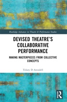 Telory D Arendell - Devised Theaters Collaborative Performance
