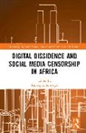 Farooq A. Kperogi, Farooq A. Kperogi, Kperogi Farooq A. - Digital Dissidence and Social Media Censorship in Africa