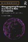 Matthew K. Godwin - Disaggregating Diasporas As a Force in Role Contestation