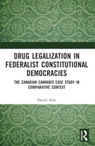 Daniel Alati, Daniel (Ryerson University Alati - Drug Legalization in Federalist Constitutional Democracies