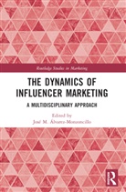 Jose M. Alvarez-Monzoncillo, José M. Álvarez-Monzoncillo - Dynamics of Influencer Marketing
