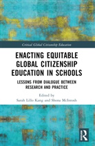 Sarah (Southeast Missouri State Univer Lillo Kang, Sarah Lillo Kang, Shona McIntosh, McIntosh Shona - Enacting Equitable Global Citizenship Education in Schools