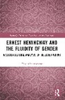 Tania Chakravertty - Ernest Hemingway and the Fluidity of Gender