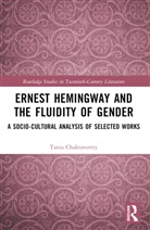 Tania Chakravertty - Ernest Hemingway and the Fluidity of Gender