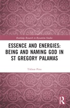 Tikhon Pino - Essence and Energies: Being and Naming God in St Gregory Palamas