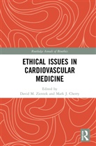 David M. (University of Texas At Austin Zientek, David M. Cherry Zientek, Mark J. Cherry, Cherry Mark J., David M. Zientek - Ethical Issues in Cardiovascular Medicine