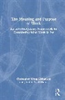Christopher Michaelson, Christopher Tosti-Kharas Michaelson, Christopher Wong Michaelson, Jennifer Tosti-Kharas - Meaning and Purpose of Work
