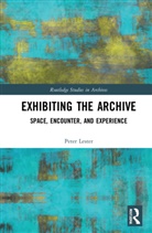 Peter Lester, Peter (Researcher and Archivist) Lester, Lester Peter - Exhibiting the Archive