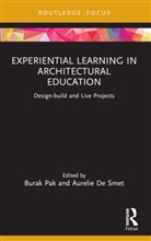 Burak De Smet Pak, Aurelie De Smet, Burak Pak - Experiential Learning in Architectural Education