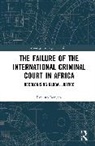 Everisto Benyera - Failure of the International Criminal Court in Africa