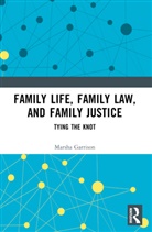 Marsha Garrison - Family Life, Family Law, and Family Justice