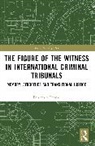Benjamin Thorne - Figure of the Witness in International Criminal Tribunals