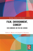 Joseph K. Heumann, Heumann Joseph K., Robin L. Murray, Robin L. (Eastern Illinois University Murray, Murray Robin L. - Film, Environment, Comedy
