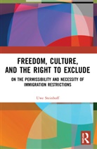 Uwe Steinhoff, Steinhoff Uwe - Freedom, Culture, and the Right to Exclude