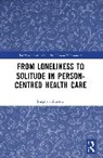 Stephen Buetow, Stephen (University of Auckland Buetow, Buetow Stephen - From Loneliness to Solitude in Person-Centred Health Care