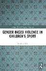 Gretchen Kerr, Gretchen (University of Toronto Kerr - Gender-Based Violence in Childrens Sport