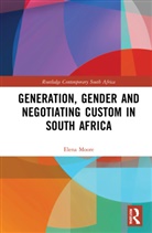 Elena (University of Cape Town Moore, Elena Moore, Moore Elena - Generation, Gender and Negotiating Custom in South Africa
