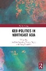 Akihiro (Hokkaido University Iwashita, Edward Boyle, Boyle Edward, Yong-Chool Ha, Ha Yong-Chool, Akihiro Iwashita... - Geo-Politics in Northeast Asia
