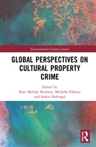 Michelle D. Burmon Fabiani, Kate Melody Burmon, Michelle D. Fabiani, Saskia Hufnagel, Hufnagel Saskia - Global Perspectives on Cultural Property Crime