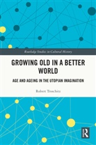 Robert Troschitz, Robert (Technical University Dresden Troschitz - Growing Old in a Better World
