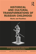 Marina Rudova Balina, Marina Balina, Balina Marina, Anastasia Kostetskaya, Larissa Rudova, Rudova Larissa - Historical and Cultural Transformations of Russian Childhood