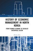 Phillip Park, Phillip (Kyungnam University Park, Phillip H. Park, Park Phillip H. - History of Economic Management in North Korea