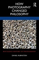 Daniel Rubinstein - How Photography Changed Philosophy