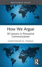 Christopher W. Tindale, Christopher W. (University of Windsor Tindale, Tindale Christopher W. - How We Argue