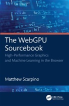 Matthew Scarpino, Scarpino Matthew - Webgpu Sourcebook
