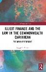 Rohan D. Clarke, Rohan D. (Independent Anti-Money Launderin Clarke - Illicit Finance and the Law in the Commonwealth Caribbean