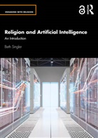 Beth Singler, Beth (University of Cambridge Singler, Singler Beth - Religion and Artificial Intelligence