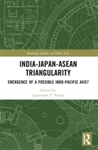 Jagannath P. (Institute for Security and De Panda, Jagannath P. Panda, Panda Jagannath P. - India-Japan-Asean Triangularity