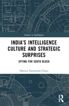Dheeraj Chaya, Dheeraj (Manipal Academy of Higher Educatio Chaya - Indias Intelligence Culture and Strategic Surprises