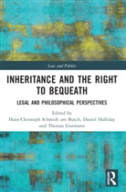 Hans-Christoph Halliday Schmidt Am Busch, Thomas Gutmann, Gutmann Thomas, Daniel Halliday, Hans-Christoph Schmidt Am Busch, Schmidt am Busch Hans-Christoph - Inheritance and the Right to Bequeath