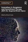 Richard Coates, Richard Coates, Coates Richard - Innovations in Acceptance and Commitment Therapy Act for Acquired
