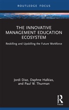 Jordi Diaz, Jordi Halkias Diaz, Daphne Halkias, Paul W. Thurman - Innovative Management Education Ecosystem