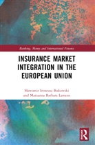 Slawomir Ireneusz Bukowski, Sławomir Ireneusz Bukowski, Slawomir Ireneusz (Kazimierz Pulaski Uni Bukowski, Marzanna Barbara Lament - Insurance Market Integration in the European Union