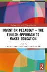 Tiina (University of Helsinki Korhonen, Kaiju Kangas, Tiina Korhonen, Laura Salo - Invention Pedagogy the Finnish Approach to Maker Education