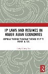 Kung-Chung Liu, Kung-Chung (Singapore Management University Liu, Liu Kung-Chung - Ip Laws and Regimes in Major Asian Economies