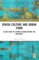 Malgorzata Hanzl, Małgorzata Hanzl, Malgorzata (Lodz University of Technology Hanzl - Jewish Culture and Urban Form