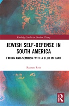 Raanan Rein, Raanan (Tel Aviv University Rein, Rein Raanan - Jewish Self-Defense in South America