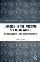 Danis Garaev - Jihadism in the Russian-Speaking World