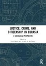 Erica Mccarthy Marat, Erica Marat, Marat Erica, Lauren A. McCarthy, McCarthy Lauren A. - Justice, Crime, and Citizenship in Eurasia