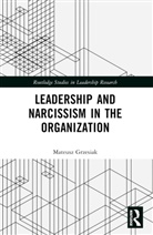 Mateusz Grzesiak - Leadership and Narcissism in the Organization