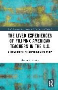 Eleonor G. Castillo - Lived Experiences of Filipinx American Teachers in the U.s. A Hermeneutic Phenomenological Study