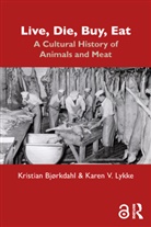 Kristian Bjørkdahl, Kristian Lykke Bjrkdahl, Karen V. Lykke - Live, Die, Buy, Eat