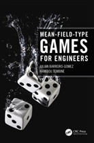 Julian Barreiro-Gomez, Julian (New York University Barreiro-Gomez, Hamidou Tembine, Tembine Hamidou - Mean-Field-Type Games for Engineers